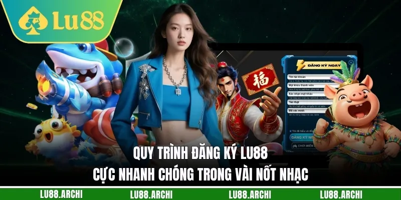 Đăng Ký lu88 - Mở Cửa Đế Chế Giải Trí Đẳng Cấp Thượng Lưu - vexora88